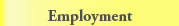 Employment